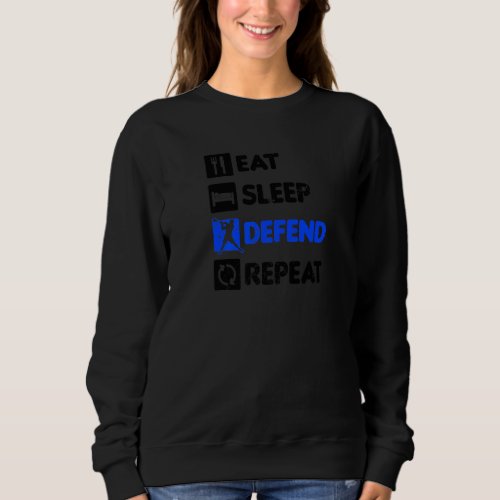 Eat Sleep Defend Repeat Lacrosse Defense Sweatshirt