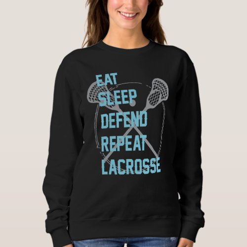 Eat Sleep Defend Repeat Lacrosse Lax For Men Women Sweatshirt