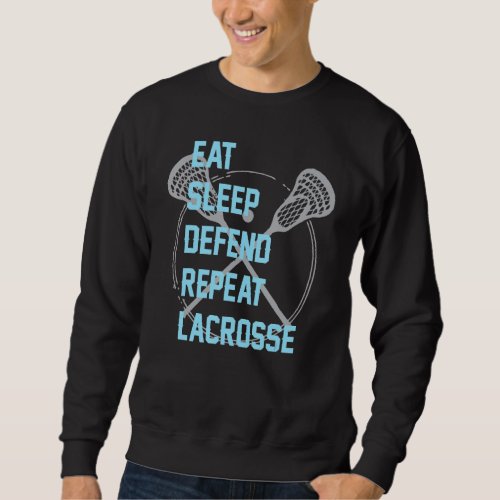 Eat Sleep Defend Repeat Lacrosse Lax For Men Women Sweatshirt