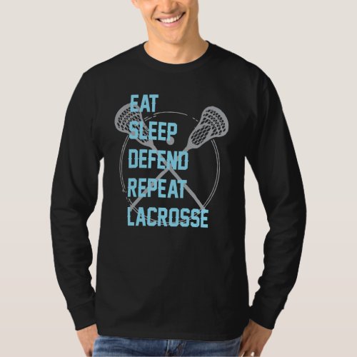 Eat Sleep Defend Repeat Lacrosse Lax For Men Women T_Shirt