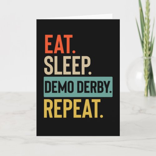 Eat Sleep demo derby Repeat retro vintage colors Card