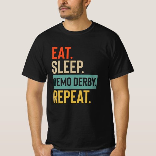 Eat Sleep demo derby Repeat retro vintage colors T_Shirt