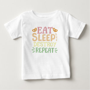 Eat Sleep Destroy Repeat Baby T-Shirt