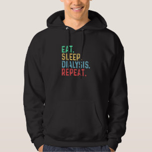 Eat Sleep Dialysis Repeat Kidney Nephrology Hoodie