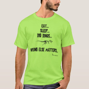 Eat-Sleep-Dig Dinos Primal T-Shirt