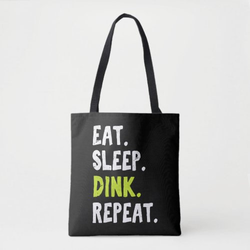 Eat Sleep Dink Repeat Funny Pickleball Pun Pickleb Tote Bag