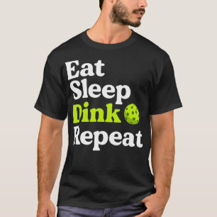 Eat Sleep Dink Repeat Funny Pickleball Retired T-Shirt