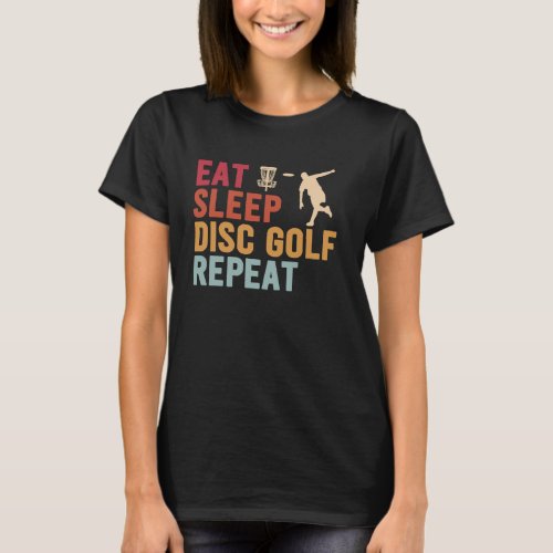Eat Sleep Disc Golf Repeat Disc Golf Player Golfer T_Shirt