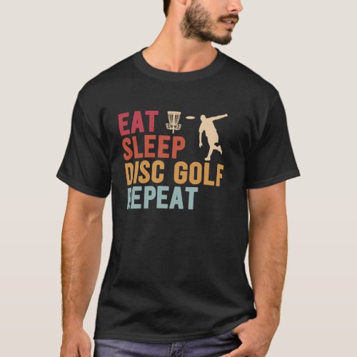 Eat Sleep Disc Golf Repeat Disc Golf Player Golfer T_Shirt