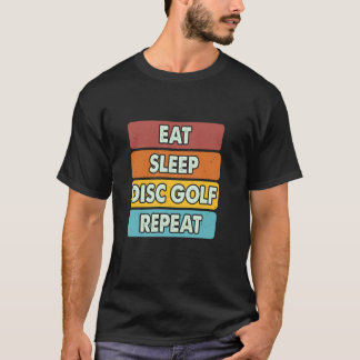 Eat Sleep Disc Golf Repeat Funny Disc Golf T-Shirt