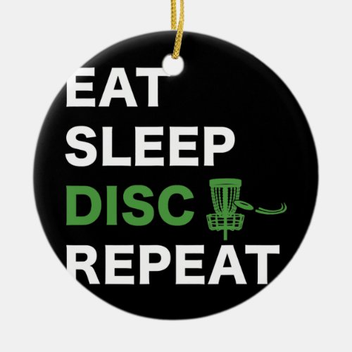 Eat Sleep Disk Repeat Frisbee Disk Golf Frolf  Ceramic Ornament