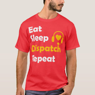 Eat Sleep Dispatch Gift Emergency Fire Ambulance P T-Shirt