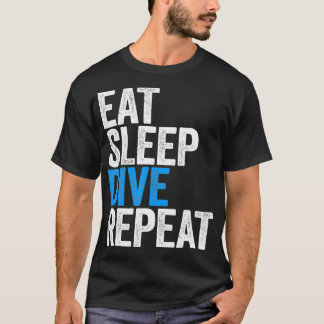 Eat Sleep Dive Repeat  Diving Gift  T-Shirt