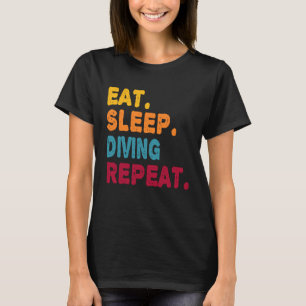 Eat Sleep Diving Repeat Boys Men Women Sports Pla T-Shirt