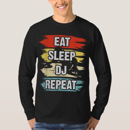 Eat Sleep Dj Repeat DJ T_Shirt