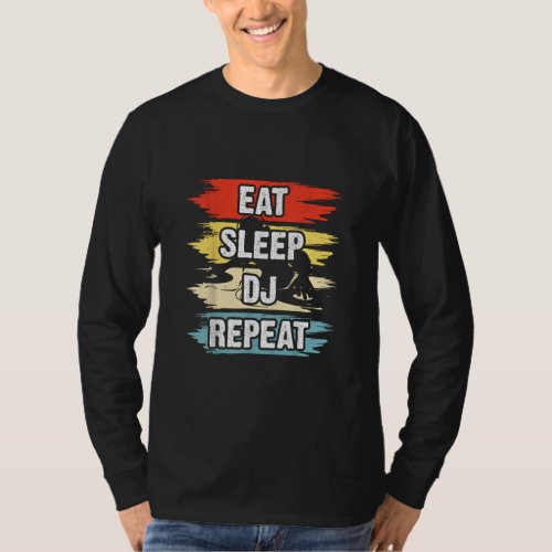 Eat Sleep Dj Repeat DJ  T_Shirt