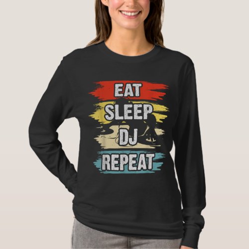 Eat Sleep Dj Repeat DJ T_Shirt