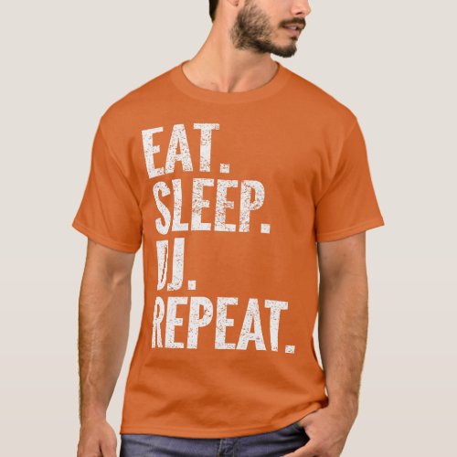 Eat Sleep DJ Repeat T_Shirt