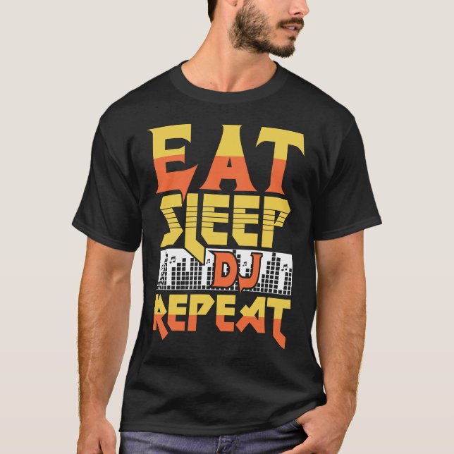 Eat sleep dj repeat T-Shirt (Front)