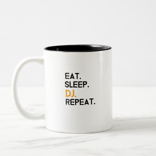 Eat Sleep Dj Repeat Two_Tone Coffee Mug