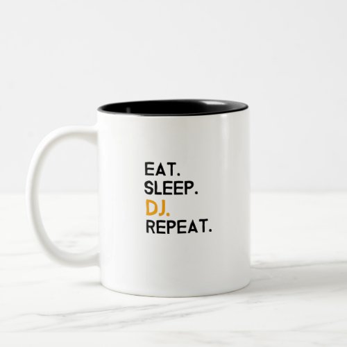 Eat Sleep Dj Repeat Two_Tone Coffee Mug