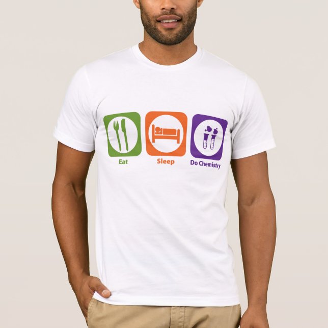 Eat Sleep Do Chemistry T-Shirt (Front)