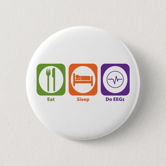 Eat Sleep Do EEGs Button (Front)