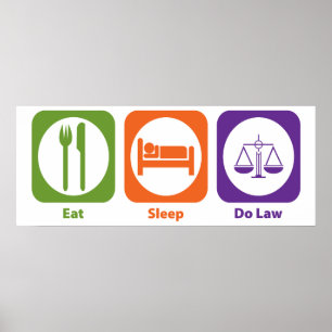 Eat Sleep Do Law Poster