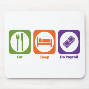 Eat Sleep Do Payroll Mouse Pad