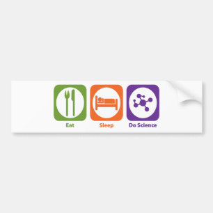 Eat Sleep Do Science Bumper Sticker