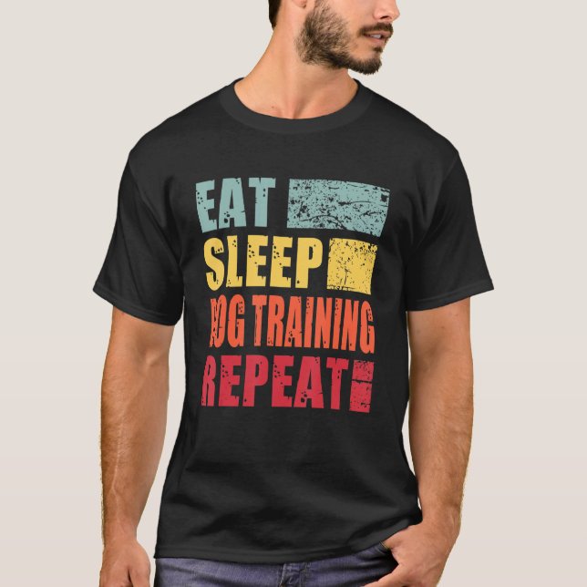 Eat Sleep Dog-Training Repeat T-Shirt (Front)