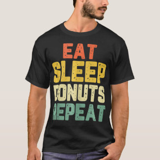 Eat Sleep Donuts Repeat Donut Lover Vintage  T-Shirt