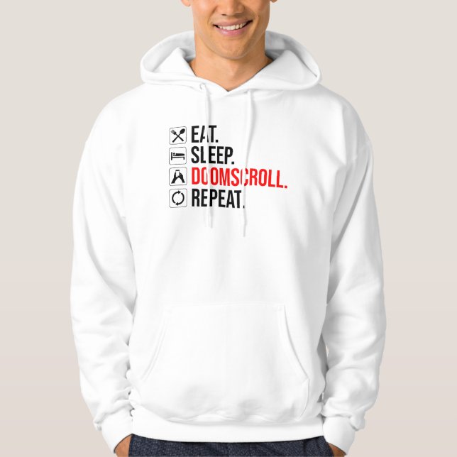 Eat. Sleep. Doomscroll. Repeat Hoodie (Front)