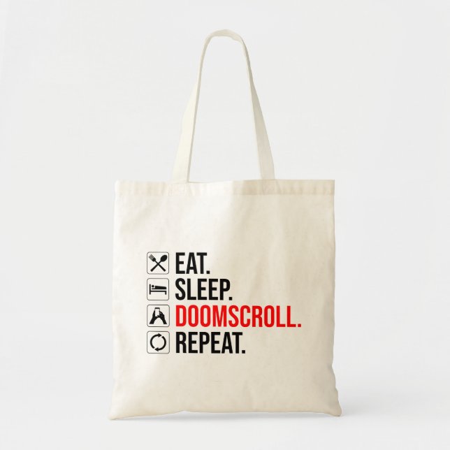 Eat. Sleep. Doomscroll. Repeat Tote Bag (Front)