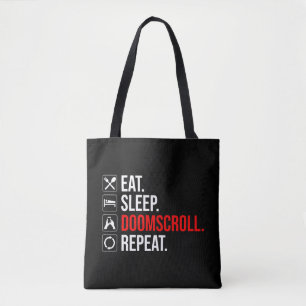 Eat. Sleep. Doomscroll. Repeat Tote Bag