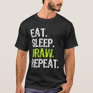 Eat Sleep Draw Repeat Gift T-Shirt