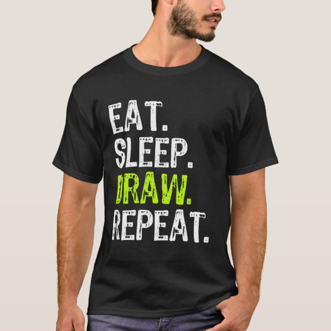 Eat Sleep Draw Repeat Gift T-Shirt (Front)