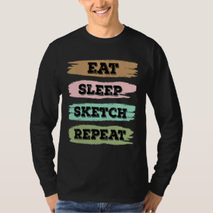 Eat Sleep Draw Repeat Sketching Love T-Shirt