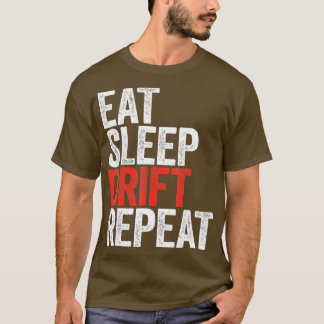 Eat Sleep Drift Repeat Car Racing Gift T-Shirt