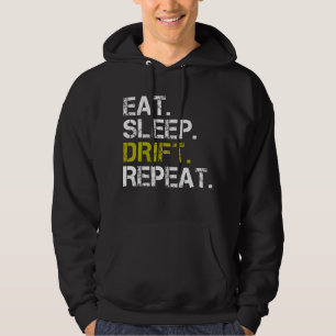 Eat Sleep Drift Repeat Drifting Race Hoodie