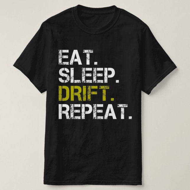 Eat Sleep Drift Repeat Drifting Race T-Shirt (Design Front)