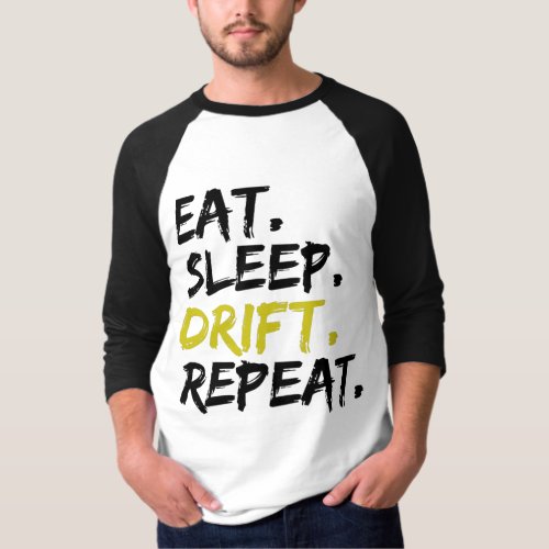Eat Sleep Drift Repeat _ Drifting     T_Shirt
