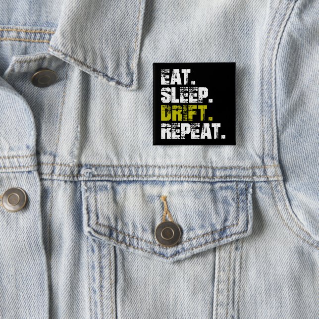Eat Sleep Drift Repeat - Funny Drifting      Button (In Situ)