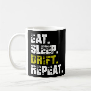 Eat Sleep Drift Repeat - Funny Drifting Coffee Mug