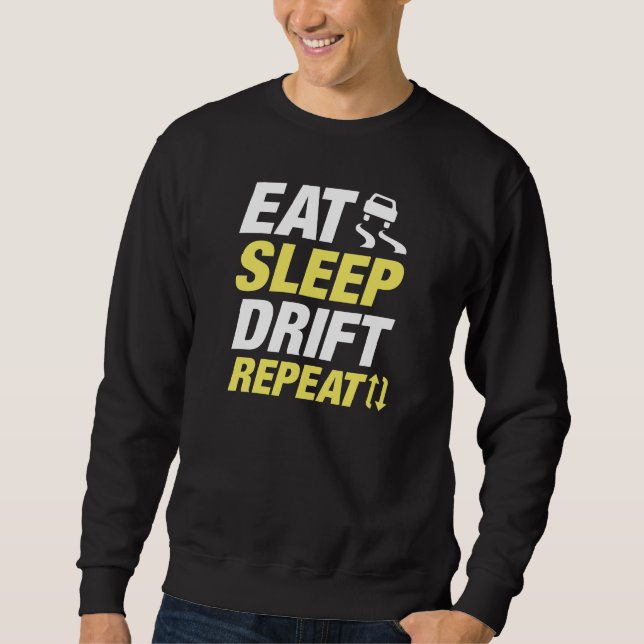 Eat Sleep Drift Repeat Sweatshirt (Front)