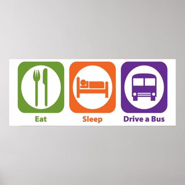 Eat Sleep Drive a Bus Poster (Front)