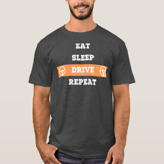 Eat Sleep Drive Repeat Shirt