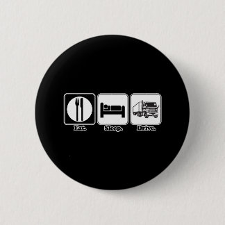 eat sleep drive truck pinback button
