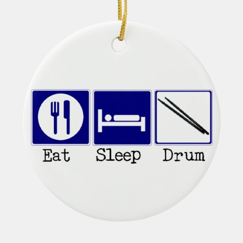 Eat Sleep Drum Ceramic Ornament