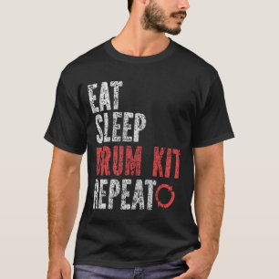 Eat Sleep Drum kit Repeat T-Shirt